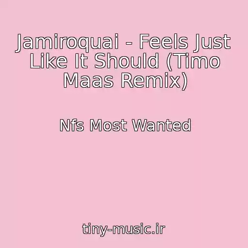کاور آهنگ Jamiroquai - Feels Just Like It Should (Timo Maas Remix) از Nfs Most Wanted