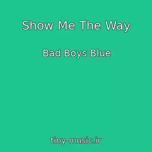 کاور آهنگ Show Me The Way از Bad Boys Blue