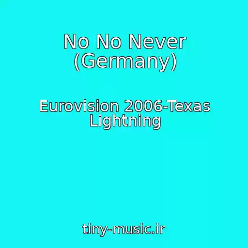 کاور آهنگ No No Never (Germany) از Eurovision 2006-Texas Lightning