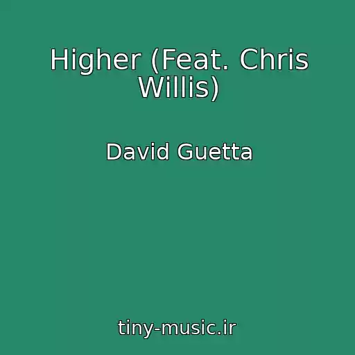 کاور آهنگ Higher (Feat. Chris Willis) از David Guetta