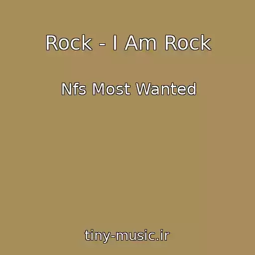 کاور آهنگ Rock - I Am Rock از Nfs Most Wanted