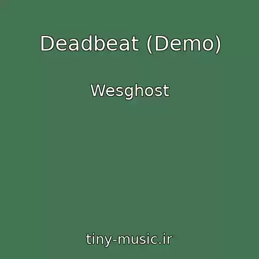 کاور آهنگ Deadbeat (Demo) از Wesghost