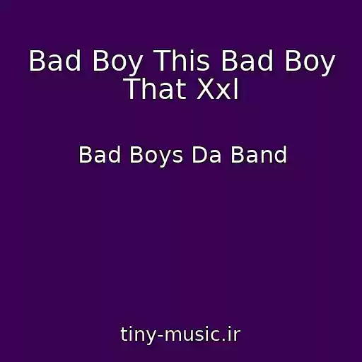 کاور آهنگ Bad Boy This Bad Boy That Xxl از Bad Boys Da Band