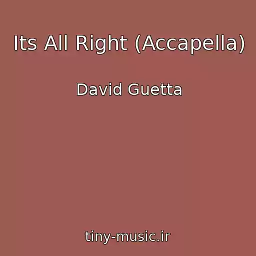 کاور آهنگ Its All Right (Accapella) از David Guetta
