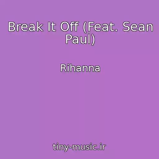 کاور آهنگ Break It Off (Feat. Sean Paul) از Rihanna