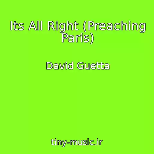 کاور آهنگ Its All Right (Preaching Paris) از David Guetta