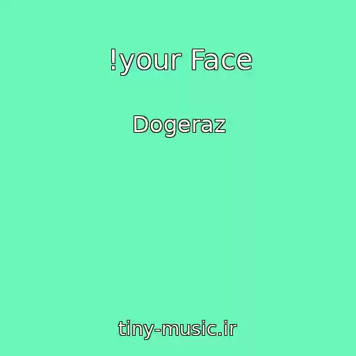 کاور آهنگ !your Face از Dogeraz