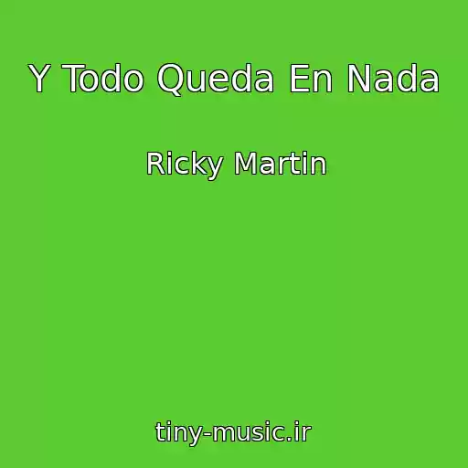 کاور آهنگ Y Todo Queda En Nada از Ricky Martin