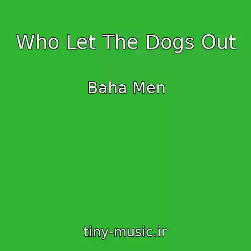 کاور آهنگ Who Let The Dogs Out از Baha Men