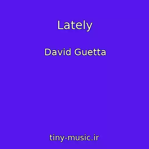 کاور آهنگ Lately از David Guetta