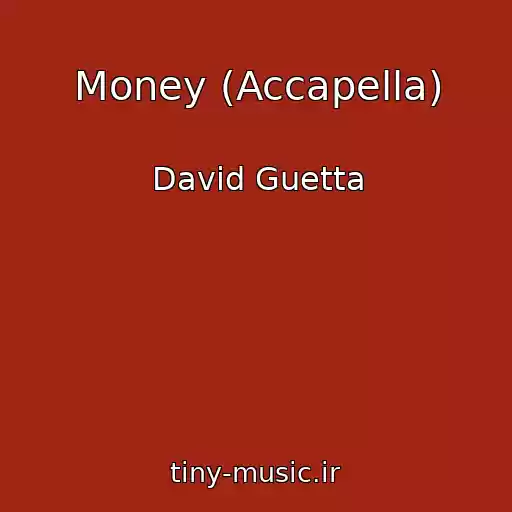 کاور آهنگ Money (Accapella) از David Guetta