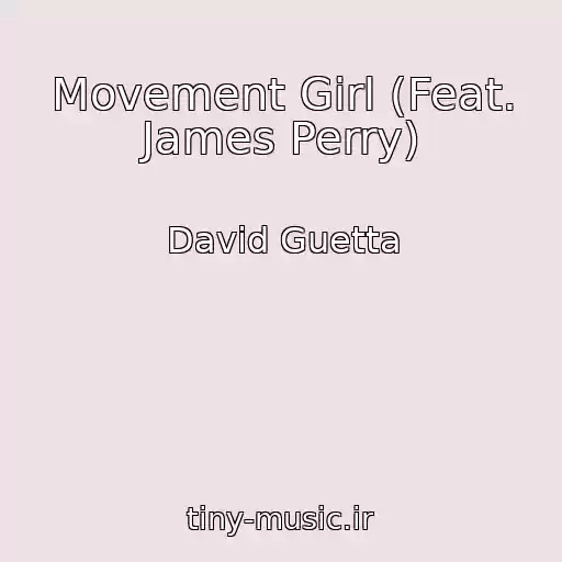کاور آهنگ Movement Girl (Feat. James Perry) از David Guetta