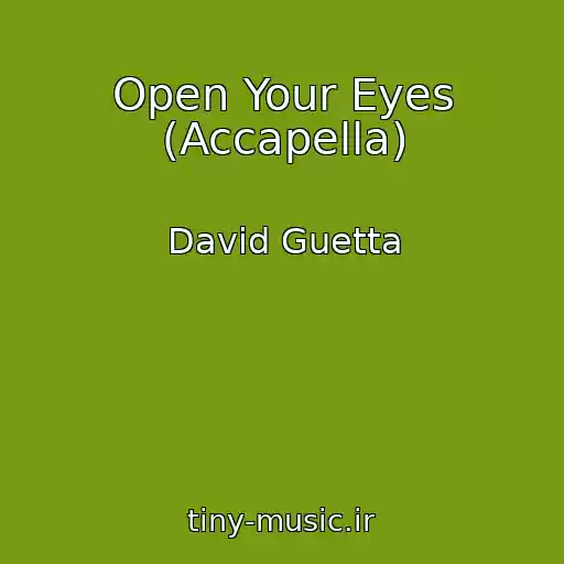 کاور آهنگ Open Your Eyes (Accapella) از David Guetta