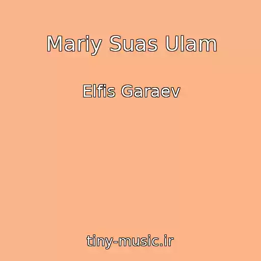 کاور آهنگ Mariy Suas Ulam از Elfis Garaev