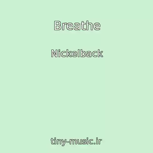کاور آهنگ Breathe از Nickelback