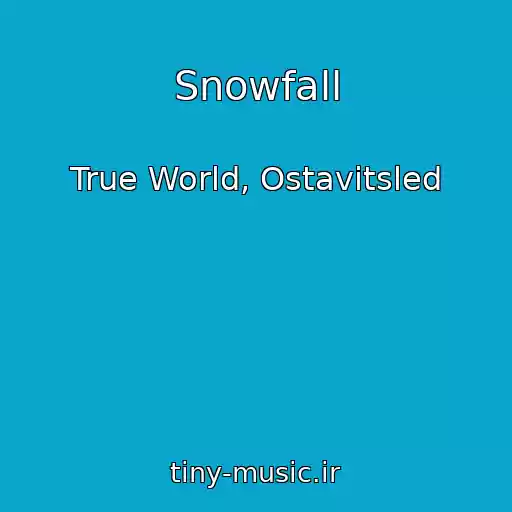 کاور آهنگ Snowfall از True World, Ostavitsled
