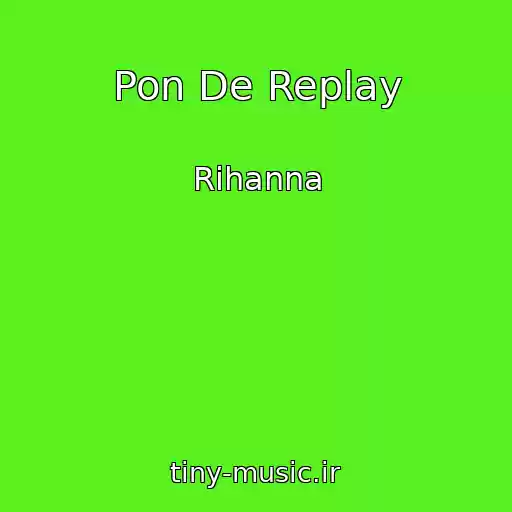 کاور آهنگ Pon De Replay از Rihanna