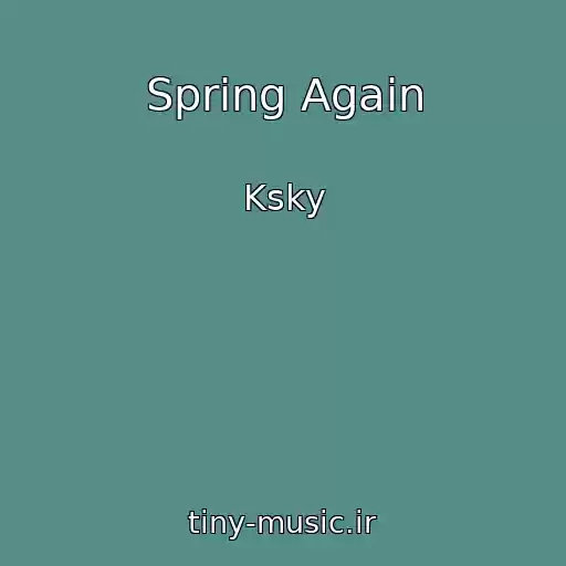 کاور آهنگ Spring Again از Ksky