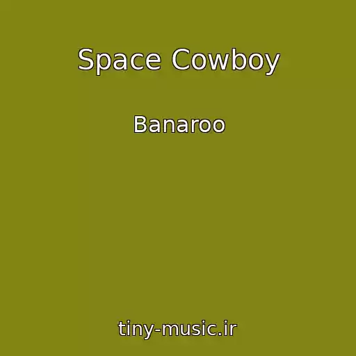 کاور آهنگ Space Cowboy از Banaroo