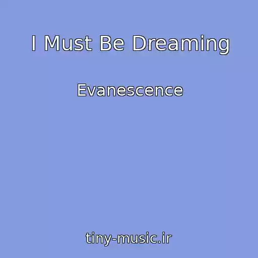کاور آهنگ I Must Be Dreaming از Evanescence