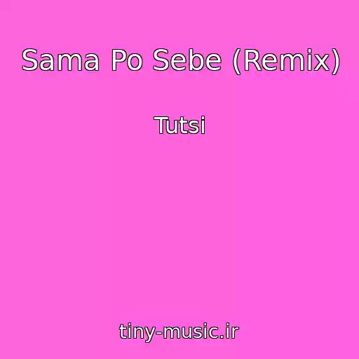کاور آهنگ Sama Po Sebe (Remix) از Tutsi