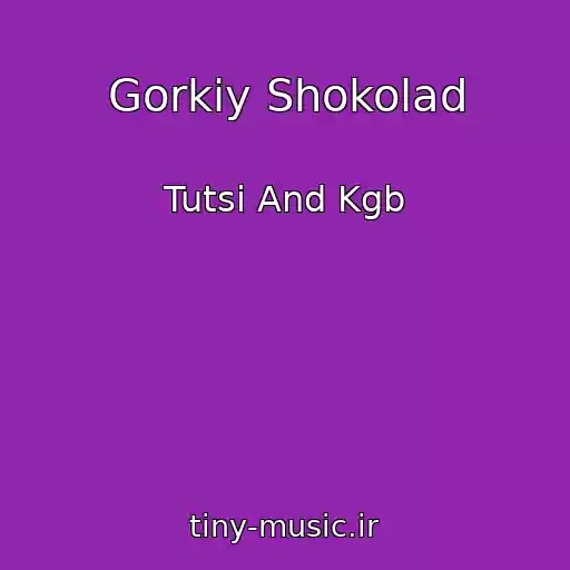 کاور آهنگ Gorkiy Shokolad از Tutsi And Kgb