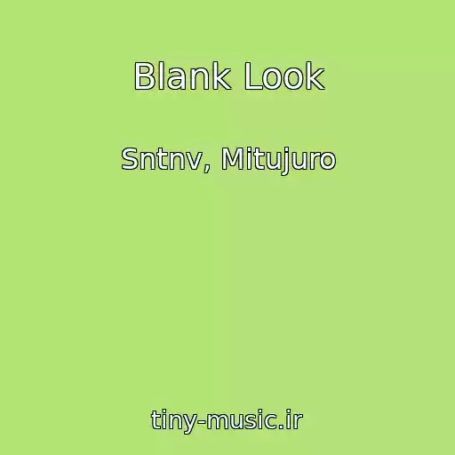 کاور آهنگ Blank Look از Sntnv, Mitujuro