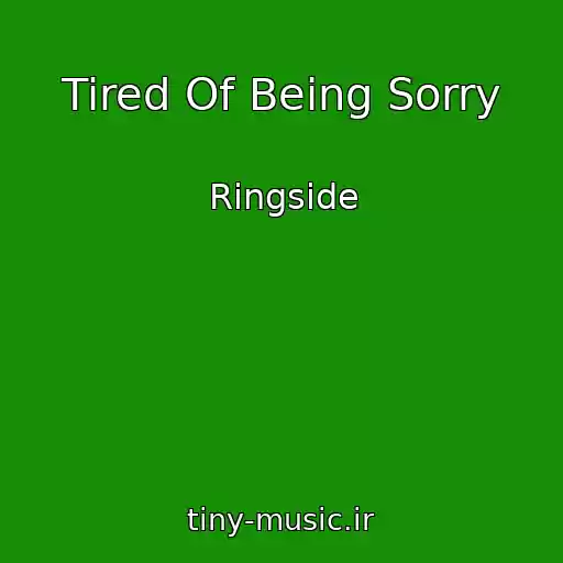 کاور آهنگ Tired Of Being Sorry از Ringside