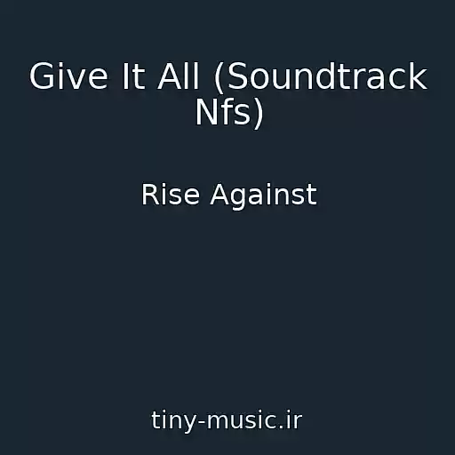 کاور آهنگ Give It All (Soundtrack Nfs) از Rise Against