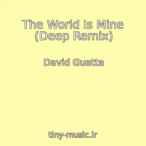 کاور آهنگ The World Is Mine (Deep Remix) از David Guetta