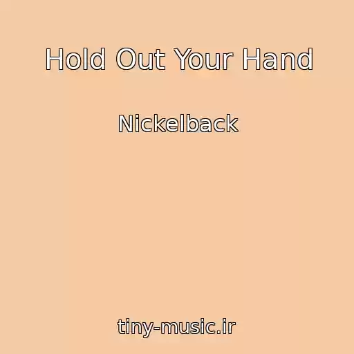 کاور آهنگ Hold Out Your Hand از Nickelback