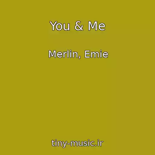کاور آهنگ You & Me از Merlin, Emie
