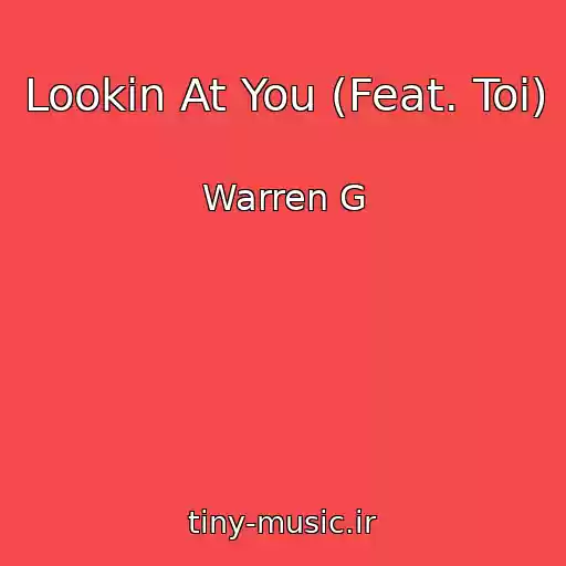 کاور آهنگ Lookin At You (Feat. Toi) از Warren G