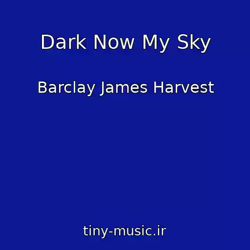 کاور آهنگ Dark Now My Sky از Barclay James Harvest