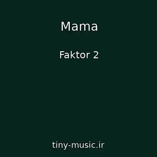 کاور آهنگ Mama از Faktor 2