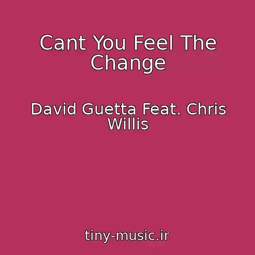 کاور آهنگ Cant You Feel The Change از David Guetta Feat. Chris Willis