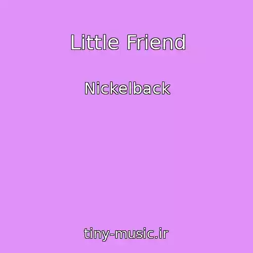 کاور آهنگ Little Friend از Nickelback
