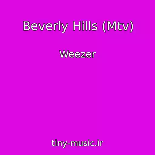 کاور آهنگ Beverly Hills (Mtv) از Weezer