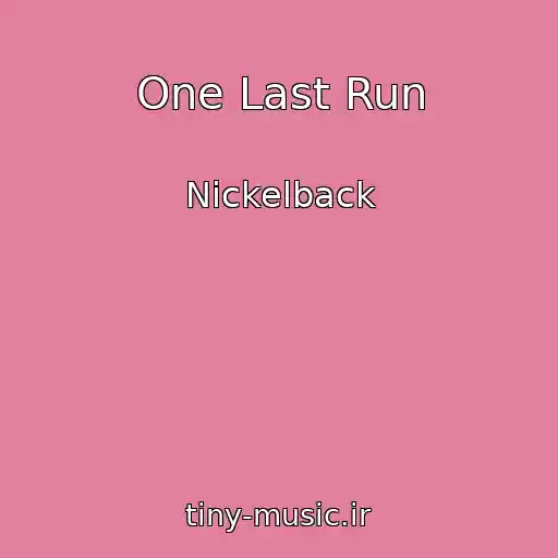 کاور آهنگ One Last Run از Nickelback