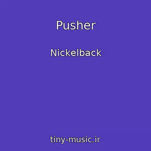 کاور آهنگ Pusher از Nickelback