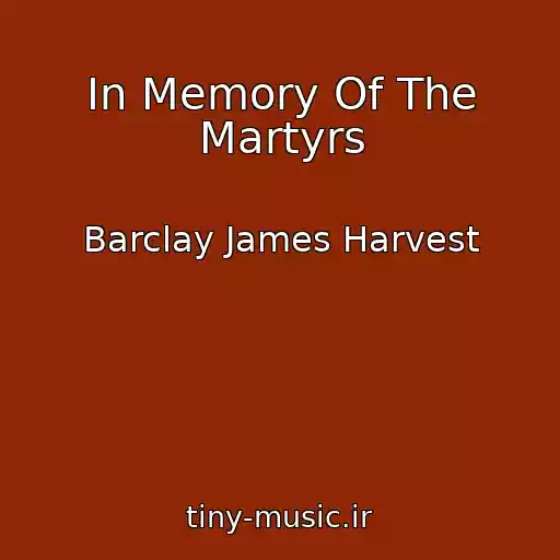 کاور آهنگ In Memory Of The Martyrs از Barclay James Harvest