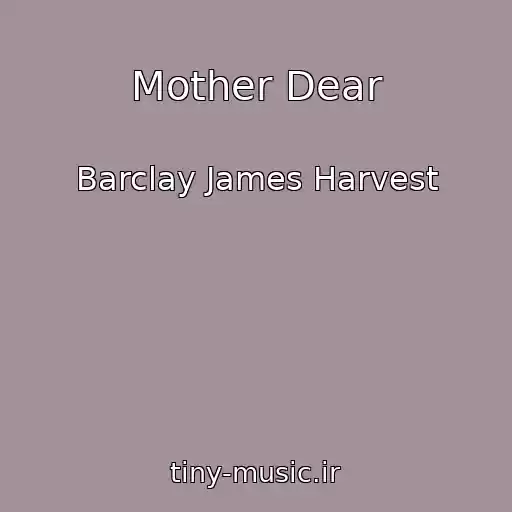 کاور آهنگ Mother Dear از Barclay James Harvest