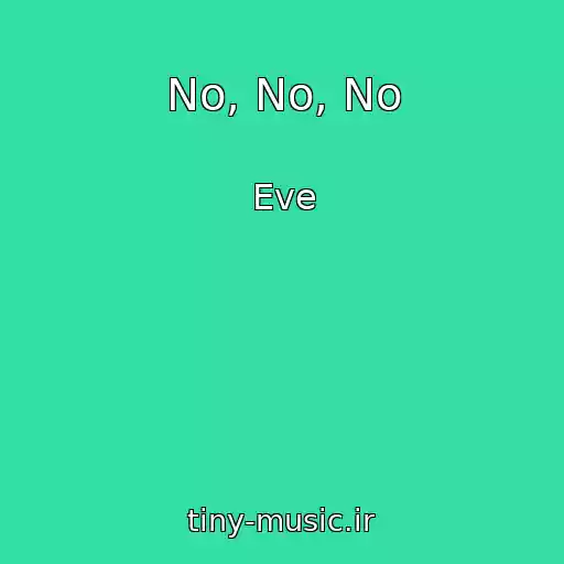 کاور آهنگ No, No, No از Eve