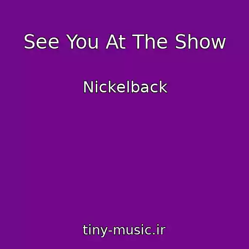 کاور آهنگ See You At The Show از Nickelback