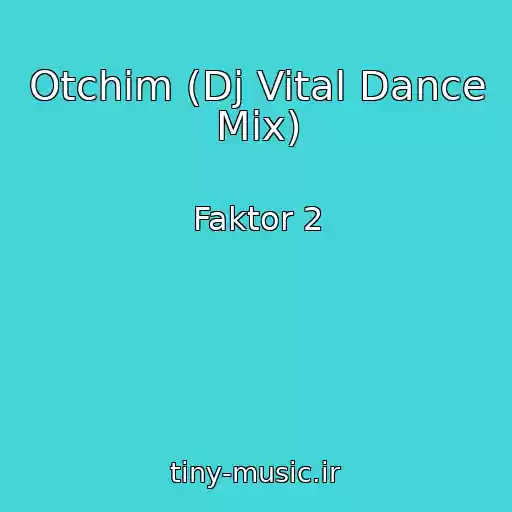 کاور آهنگ Otchim (Dj Vital Dance Mix) از Faktor 2