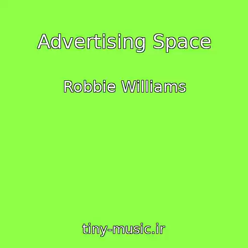 کاور آهنگ Advertising Space از Robbie Williams