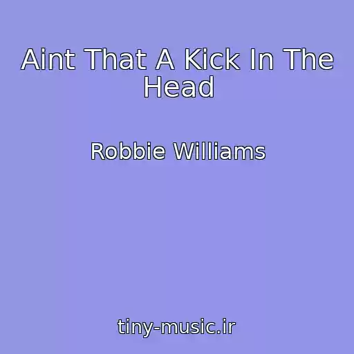 کاور آهنگ Aint That A Kick In The Head از Robbie Williams