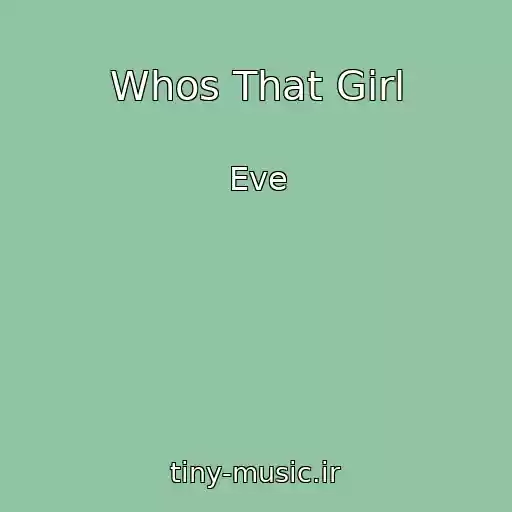 کاور آهنگ Whos That Girl از Eve