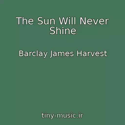 کاور آهنگ The Sun Will Never Shine از Barclay James Harvest