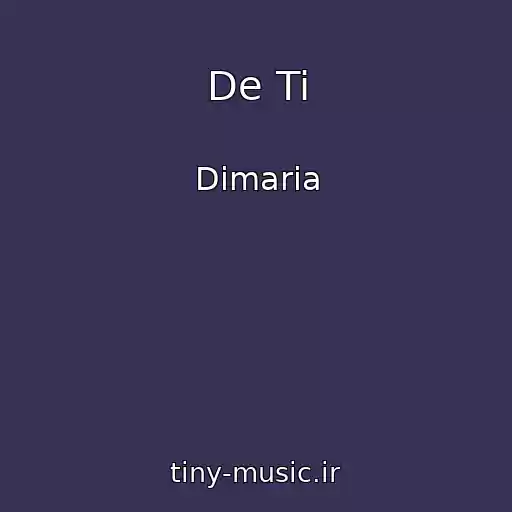 کاور آهنگ De Ti از Dimaria